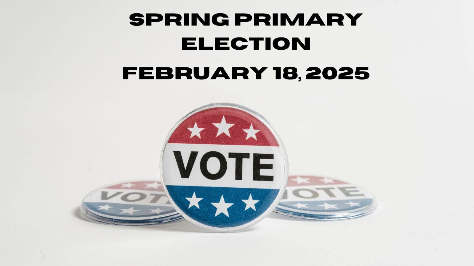 Spring Primary Election February 18th